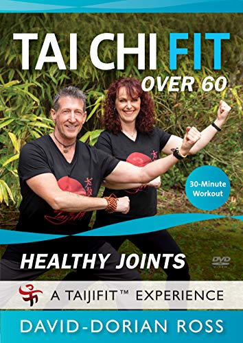 Tai Chi Fit OVER 60: HEALTHY JOINTS (Arthritis Pain-Relief) David-Dorian Ross
