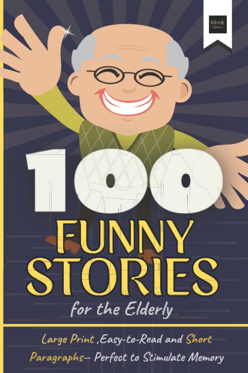 100 Funny Stories for the Elderly: Large print, easy to read and short paragraphs, perfect for stimulate memory (Short Stories in Large Print)