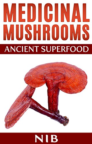 Medicinal Mushrooms: Ancient Superfood